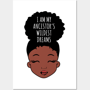 I Am My ancestors Wildest Dreams, Black Girl, African American Posters and Art